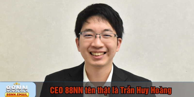 CEO 88NN tên thật là Trần Huy Hoàng