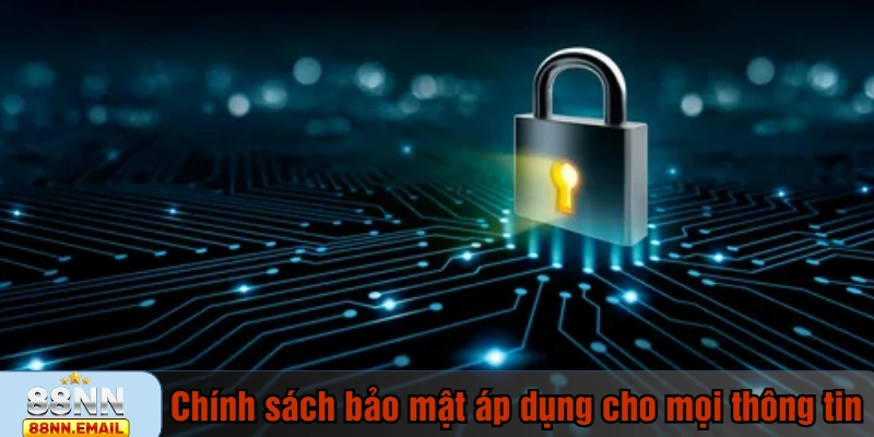 Chính sách bảo mật 88NN áp dụng cho mọi thông tin người dùng