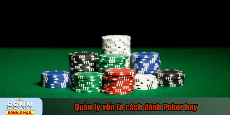 Quản lý vốn là cách đánh Poker hay