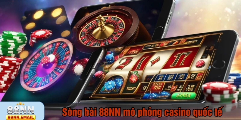 Sòng bài 88NN mô phỏng casino quốc tế