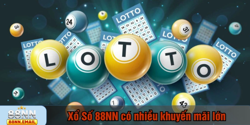 Xổ Số 88NN có nhiều khuyến mãi lớn