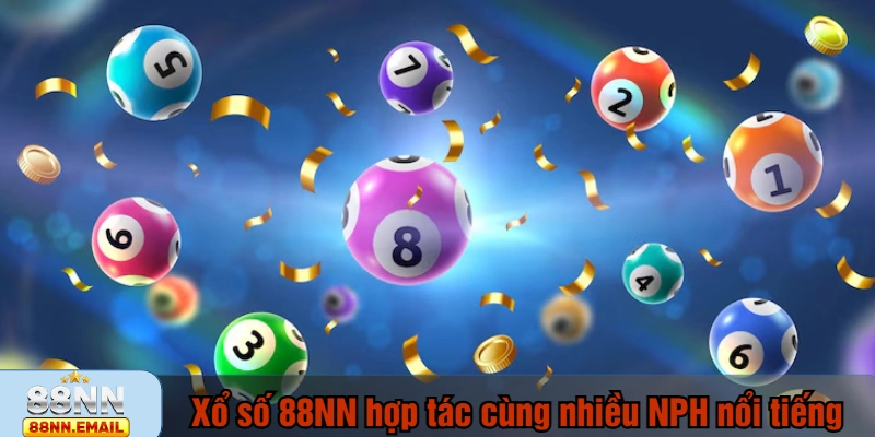 Xổ số 88NN hợp tác cùng nhiều NPH nổi tiếng