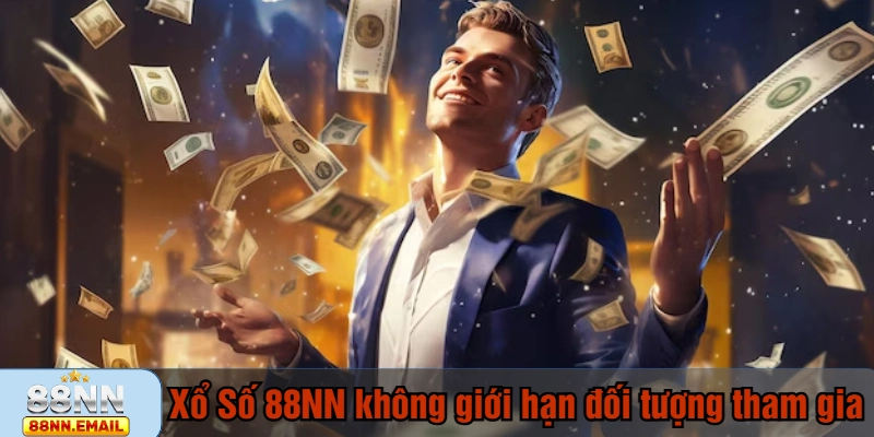 Xổ Số 88NN không giới hạn đối tượng tham gia
